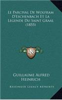 Parcival De Wolfram D'Eschenbach Et La Legende Du Saint Graal (1855)