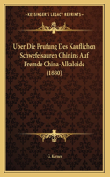 Uber Die Prufung Des Kauflichen Schwefelsauren Chinins Auf Fremde China-Alkaloide (1880)