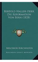 Bertold Haller Oder Die Reformation Von Bern (1828)