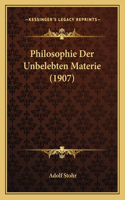 Philosophie Der Unbelebten Materie (1907)