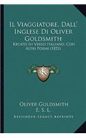 Viaggiatore, Dall' Inglese Di Oliver Goldsmith: Recato In Verso Italiano, Con Altri Poemi (1832)