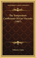 The Temperature Coefficients Of Gas Viscosity (1907)