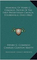 Memorial Of Henry G. Comingo, Pastor Of The First Presbyterian Church, Steubenville, Ohio (1862)