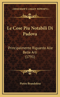 Le Cose Piu Notabili Di Padova