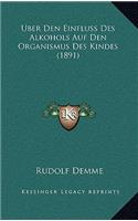 Uber Den Einfluss Des Alkohols Auf Den Organismus Des Kindes (1891)