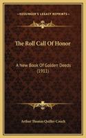 The Roll Call Of Honor: A New Book Of Golden Deeds (1911)