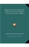 Memoir Of The Dangers And Ice Of The North Atlantic Ocean (1848)