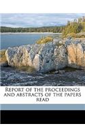 Report of the Proceedings and Abstracts of the Papers Read