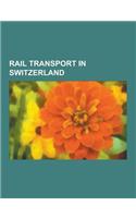 Rail Transport in Switzerland: History of Rail Transport in Switzerland, Zurich S-Bahn, Gotthard Base Tunnel, Rail 2000, Swiss Federal Railways, Simp