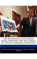 The Scandalous Governor Mark Sanford and the Office of South Carolina Governor