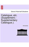 Catalogue, Etc. (Supplement.-Supplementary Catalogue.).