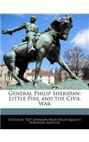 General Philip Sheridan: Little Phil and the Civil War(English)