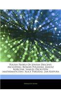 Articles on Polish People of Jewish Descent, Including: Roman Polanski, Janusz Korczak, Samuel Dickstein (Mathematician), Alice Parizeau, Jan Kiepura