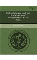 Collegiate Female Track and Field Athletes and Antidepressants: A Case Study