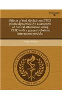 Effects of Fuel Alcohols on Btex Plume Dynamics: An Assessment of Natural Attenuation Using Rt3d with a General Substrate Interaction Module