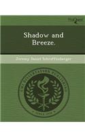 Shadow and Breeze