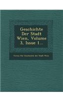 Geschichte Der Stadt Wien, Volume 3, Issue 1...