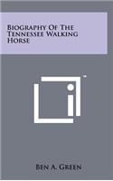 Biography Of The Tennessee Walking Horse