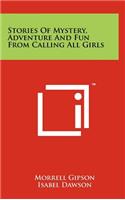 Stories of Mystery, Adventure and Fun from Calling All Girls