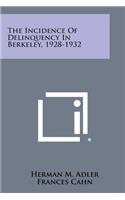 Incidence of Delinquency in Berkeley, 1928-1932