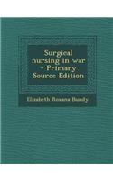 Surgical Nursing in War