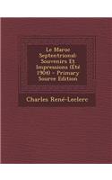 Le Maroc Septentrional: Souvenirs Et Impressions (Ete 1904)