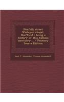 Norfolk Street Wesleyan Chapel, Sheffield: Being a History of This Famous Sanctuary ...