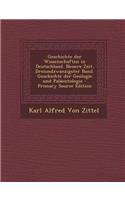 Geschichte Der Wissenschaften in Deutschland. Neuere Zeit. Dreiundzwanzigster Band. Geschichte Der Geologie Und Palaontologie - Primary Source Edition