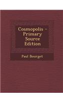 Cosmopolis - Primary Source Edition