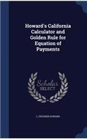 Howard's California Calculator and Golden Rule for Equation of Payments