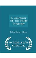 A Grammar of the Haida Language - Scholar's Choice Edition