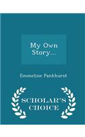 My Own Story... - Scholar's Choice Edition