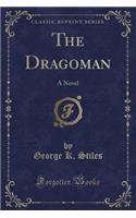 The Dragoman: A Novel (Classic Reprint)