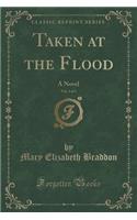 Taken at the Flood, Vol. 1 of 3: A Novel (Classic Reprint)(English)