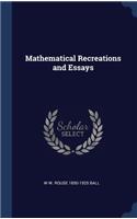 Mathematical Recreations and Essays