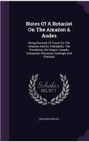 Notes Of A Botanist On The Amazon & Andes