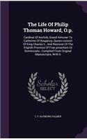 Life Of Philip Thomas Howard, O.p.