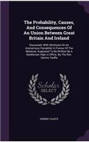 The Probability, Causes, And Consequences Of An Union Between Great Britain And Ireland