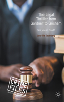 Legal Thriller from Gardner to Grisham