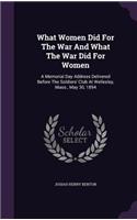 What Women Did For The War And What The War Did For Women