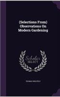 (Selections From) Observations On Modern Gardening