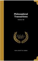 Philosophical Transactions; Volume 128