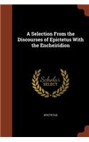 Selection From the Discourses of Epictetus With the Encheiridion