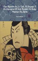 Una Historia de la Vida, El Destino y de Encontrar El Arte Perdido de Koka Ninjutsu En Jap n