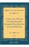 Leben Und Thaten Des Sinnreichen Junkers Don Quijote Von Der Mancha, Vol. 5 (Classic Reprint)