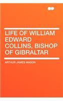 Life of William Edward Collins, Bishop of Gibraltar