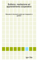 Bullismo, mediazione ed apprendimento cooperativo