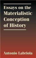 Essays on the Materialistic Conception of History: (English)