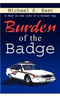 Burden of the Badge: A Year in the Life of a Street Cop(English)