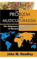 The Problem with Multiculturalism